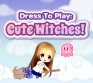 Dress To Play: Cute Witches!